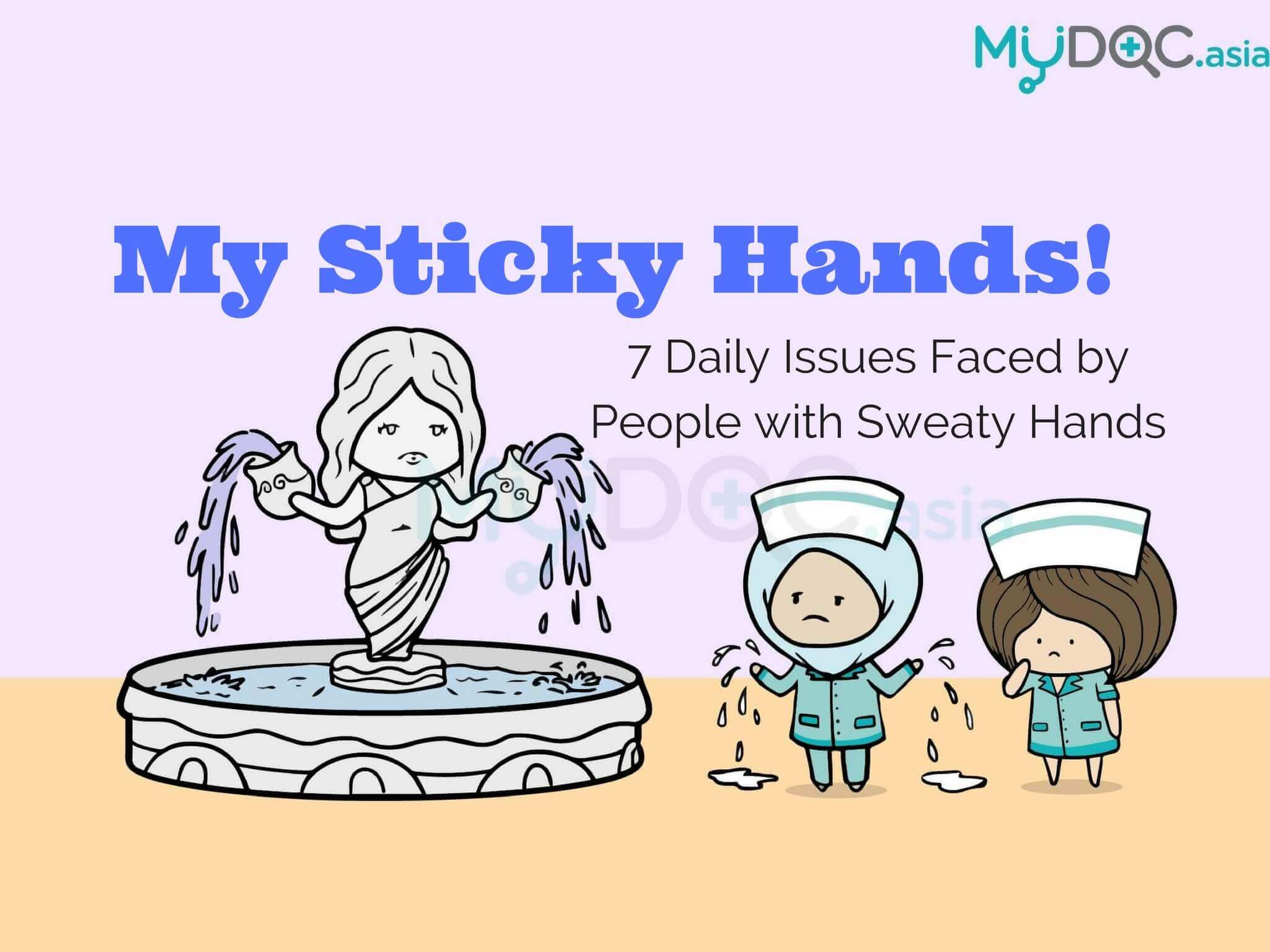 My Sticky Hands! 7 Daily Issues Faced by People with Sweaty Hands