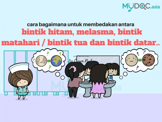 Pigmentasi? Ia tentang cara bagaimana untuk membedakan antara bintik hitam, melasma, bintik matahari / bintik tua dan bintik datar..