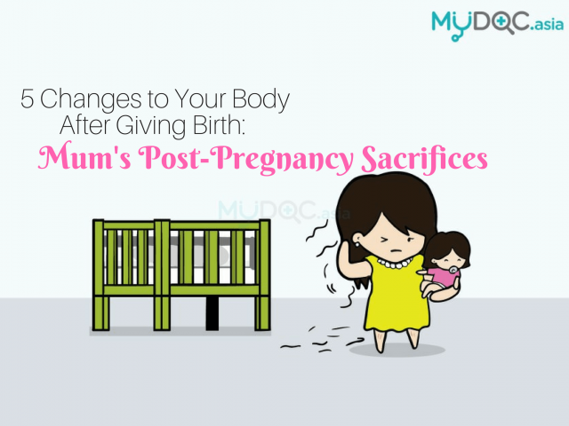 5 Changes to Your Body After Giving Birth: Mum's Post-Pregnancy Sacrifices